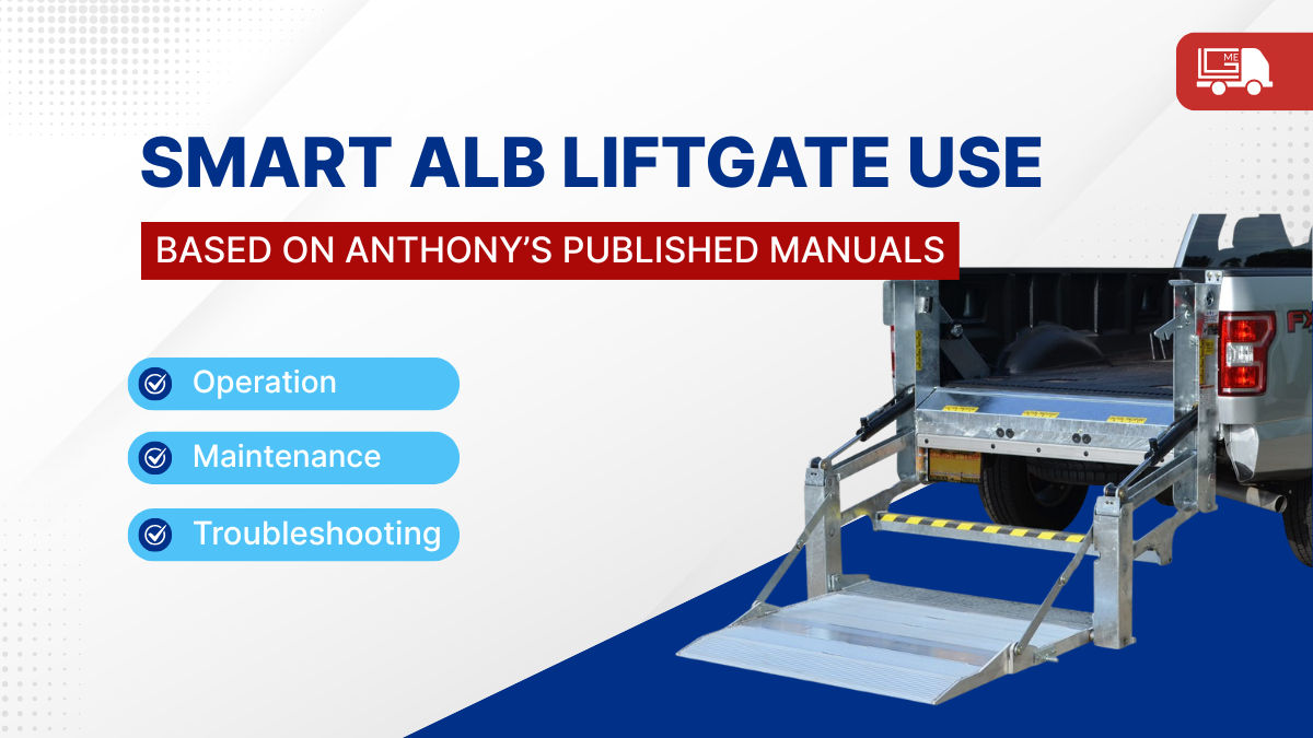 Anthony ALB Pickup Liftgate Operation, Maintenance, and Troubleshooting Guide