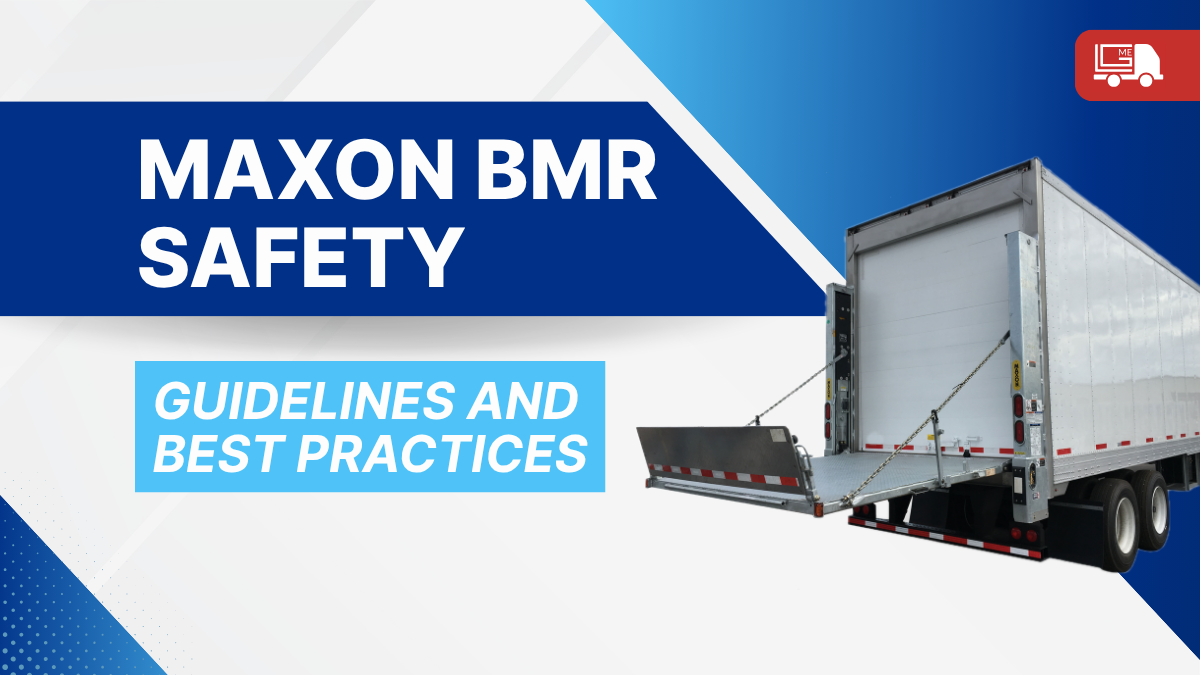Maxon BMR Liftgate Safety Guidelines and Best Practices