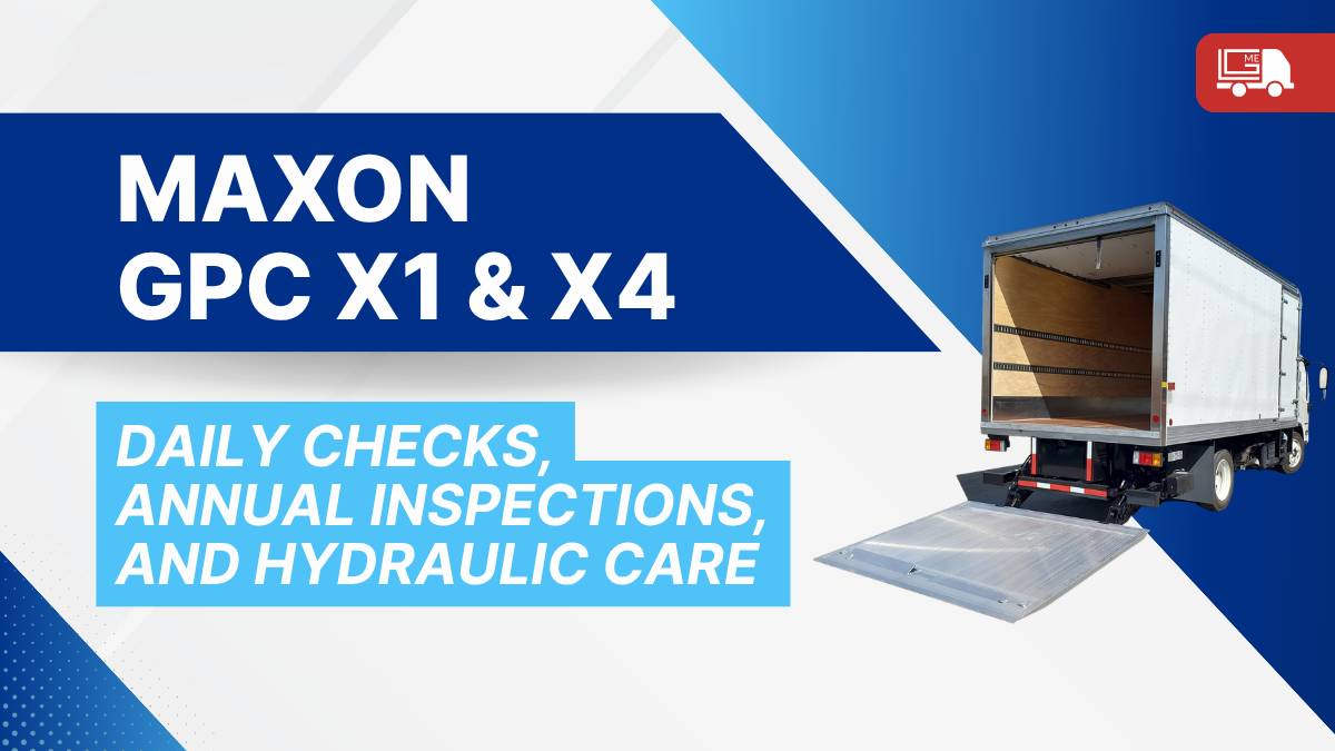 Maxon GPC Liftgate Maintenance: Daily and Annual Checks
