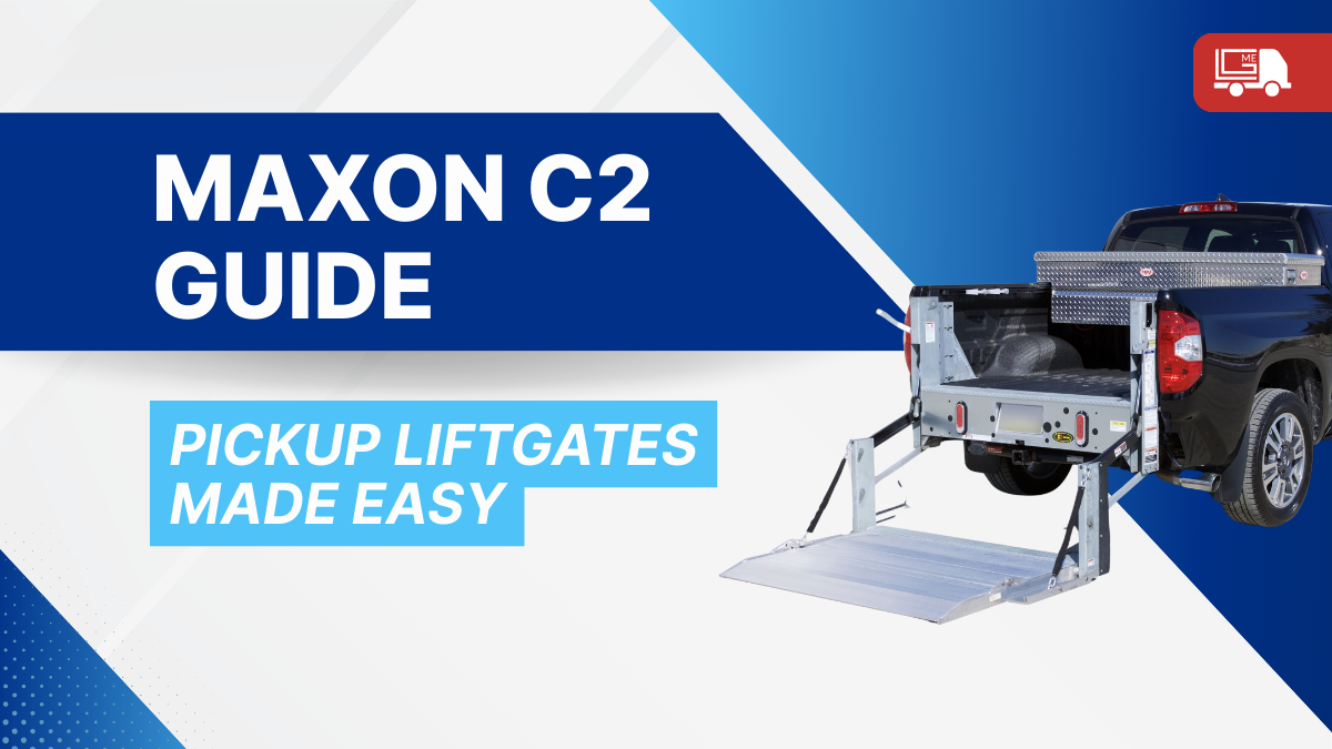 Pickup Liftgate Guide | Maxon C2 Liftgate