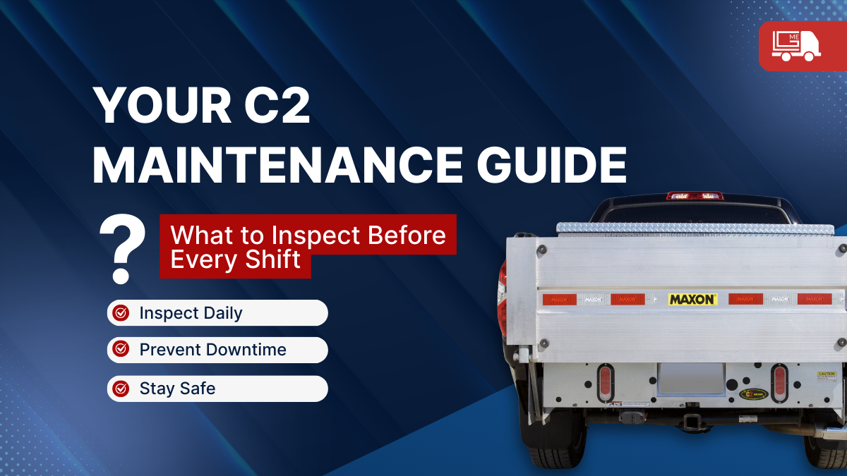 Pickup Liftgate Maintenance Guide | Maxon C2 Series