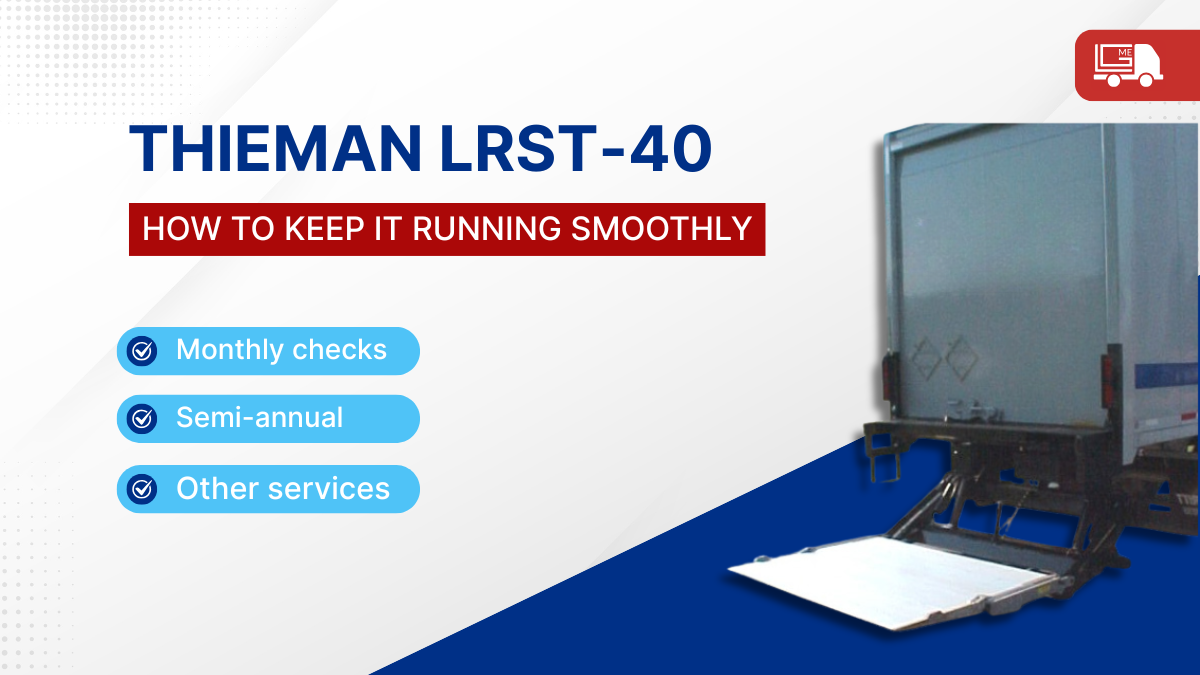 How to Maintain the Thieman LRST-40 Tuck Under Liftgate: Monthly and Semi-Annual Requirements