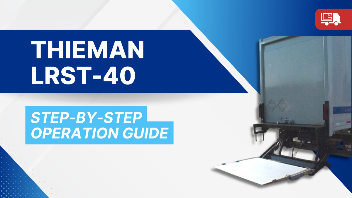 How to Operate the Thieman LRST-40 Liftgate: Complete Step-By-Step Guide