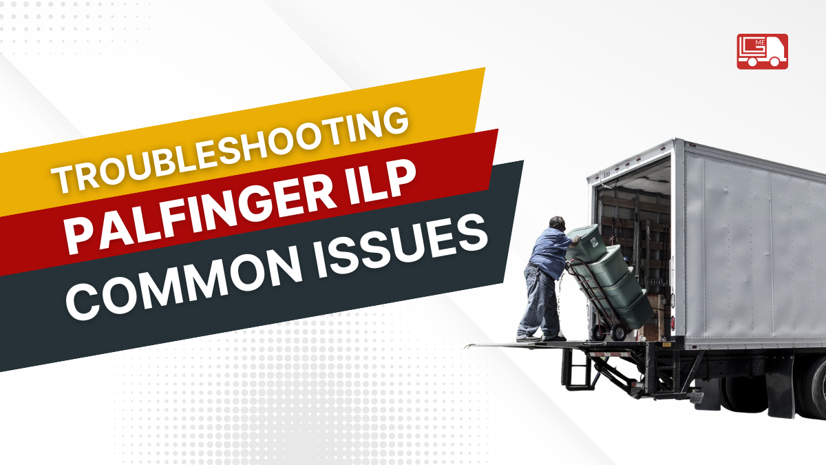 Troubleshooting Your Palfinger ILP Tuck Under Liftgate: Common Problems & Fixes