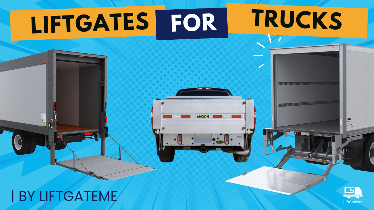 Lift Gate for Trucks: Cost, Capacity, and Top Manufacturers Explained
