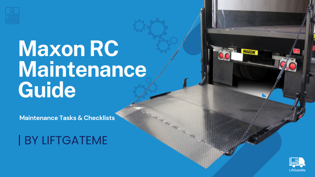 Maxon RC Rail lift gate Maintenance Checklist