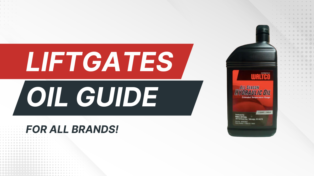 Liftgate Oil Guide For All Brands