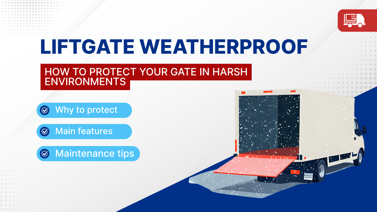 Liftgates Weatherproofing Solutions: Ensuring Liftgate Parts Durability