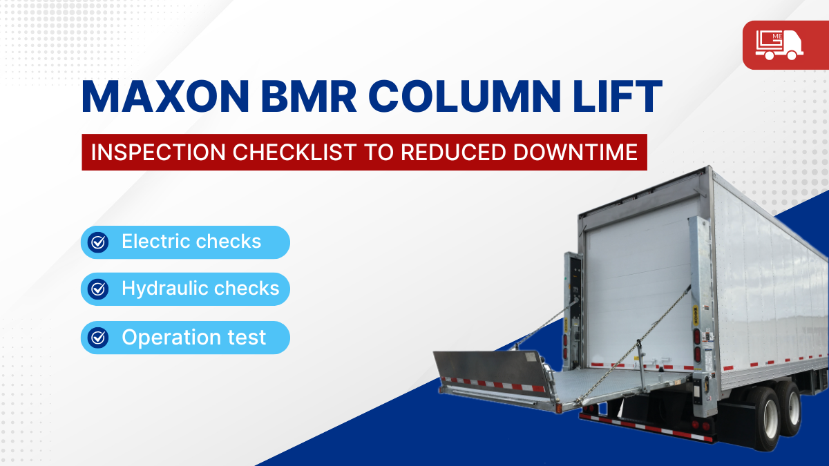 Maxon BMR Lift Gate Inspection Checklist (Step-by-Step Guide)
