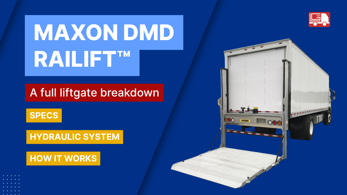 Maxon DMD Liftgate: Specs, Hydraulic System & How It Works