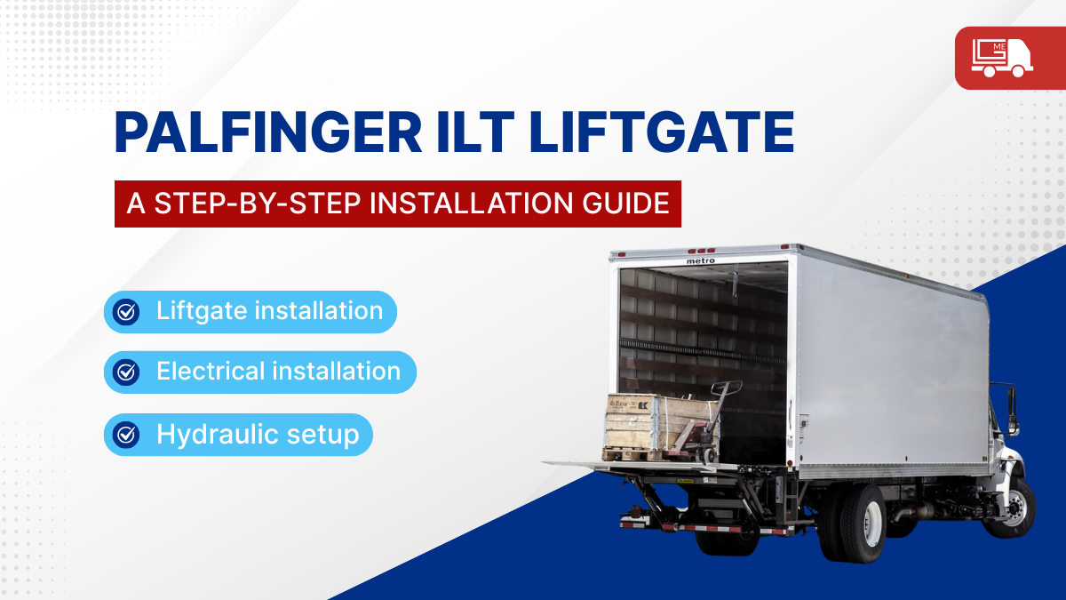 How to Install a Palfinger ILT Folding Liftgate: Complete Installation Walkthrough