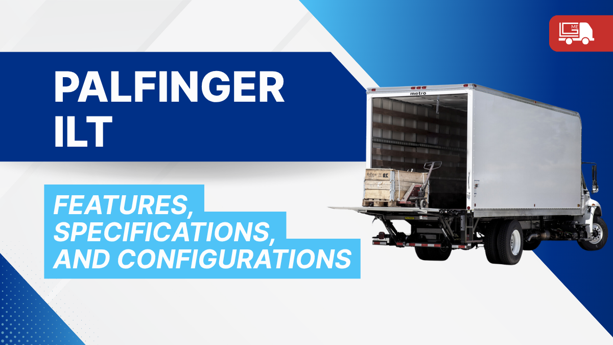 Palfinger ILT Liftgate Model Overview: Features, Specifications, and Configurations